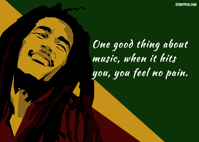 15 Bob Marley Quotes Will Make You Realise You Have The 