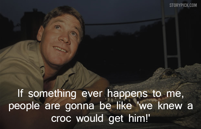 11 Quotes By Steve Irwin That Show His Compassion Towards Life