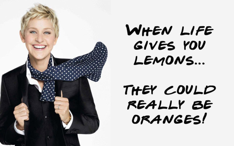 15 Quotes That Show How Ellen DeGeneres Is Inspiring The World With Her  Humour