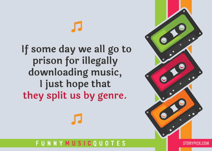 15 Funny Music Quotes That Every Music Fanatic Will Relate To On All The  Levels!