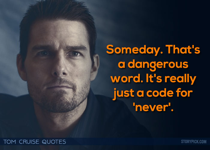 12 Times Tom Cruise And His Words Proved That There Is And 